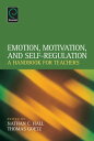 Emotion, Motivation, and Self-Regulation A Handbook for Teachers【電子書籍】[ Nathan C...