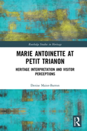 Marie Antoinette at Petit Trianon