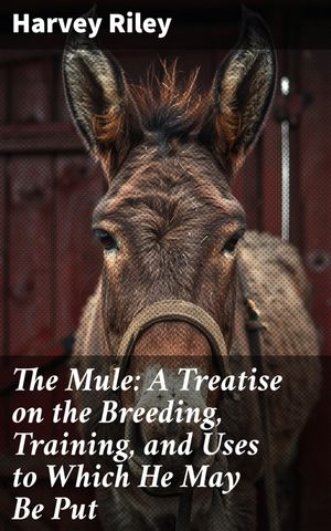 The Mule: A Treatise on the Br