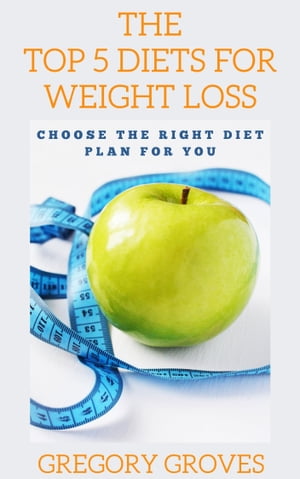 The Top 5 Diets for Weight Loss