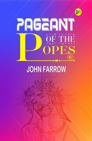 Pageant of the PopesŻҽҡ[ John Farrow ]