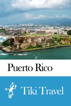 Puerto Rico Travel Guide - Tiki Travel