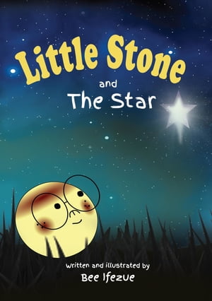 The Little Stone and The StarŻҽҡ[ Bee Ifezue ]