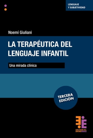 La terap?utica del lenguaje infantil Una mirada cl?nicaŻҽҡ[ Noemi Giuliani ]