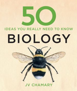 50 Biology Ideas You Really Need to Know【電子書籍】[ JV Chamary ]