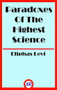 Paradoxes Of The Highest Science【電子書籍】[ Eliphas Levi ]