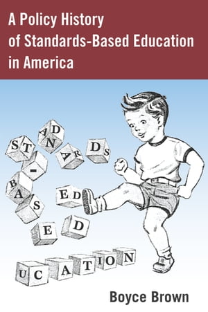 A Policy History of Standards-Based Education in AmericaŻҽҡ[ Alan R. Sadovnik ]