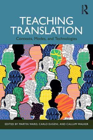 Teaching Translation Contexts, Modes and Technologies【電子書籍】