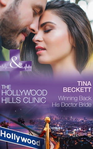 Winning Back His Doctor Bride (The Hollywood Hills Clinic, Book 8) (Mills & Boon Medical)