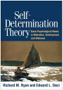 Self-Determination Theory Basic Psychological Needs in Motivation, Development, and Wellness【電子書籍】 Richard M. Ryan, PhD, LCP
