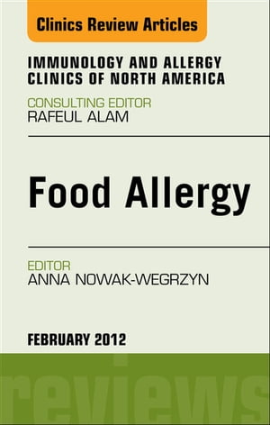 Food Allergy, An Issue of Immunology and Allergy Clinics