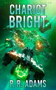 Chariot Bright【電子書籍】[ P R Adams ]