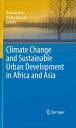 Climate Change and Sustainable Urban Development in Africa and Asia【電子書籍】