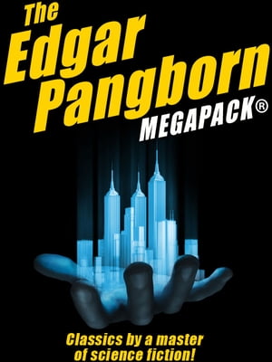 The Edgar Pangborn MEGAPACK?【電子書籍】[ 