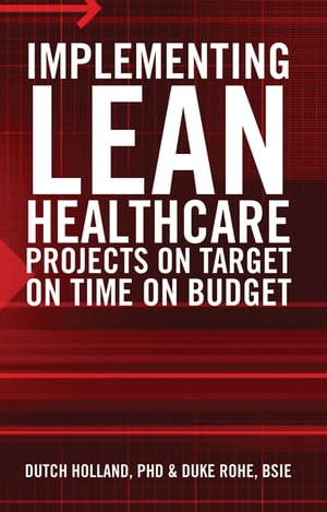 Implementing Lean Healthcare Projects on Target on Time on Budget