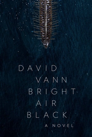 Bright Air Black A NovelŻҽҡ[ David Vann Bright ]