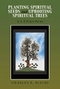 Planting Spiritual Seeds and Uprooting Spiritual Trees A to Z Prayer Points【電子書籍】 Charles K. Biachi