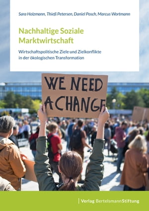 Nachhaltige Soziale Marktwirtschaft Wirtschaftspolitische Ziele und Zielkonflikte in der ?kologischen TransformationŻҽҡ[ Sara Holzmann ]