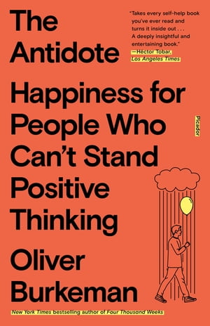 ŷKoboŻҽҥȥ㤨The Antidote Happiness for People Who Can't Stand Positive ThinkingŻҽҡ[ Oliver Burkeman ]פβǤʤ1,421ߤˤʤޤ