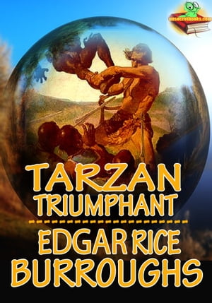 Tarzan: Tarzan Triumphant Adventure Tale of Tarz