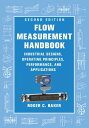 Flow Measurement Handbook Industrial Designs, Operating Principles, Performance, and Applications【電子書籍】 Roger C. Baker