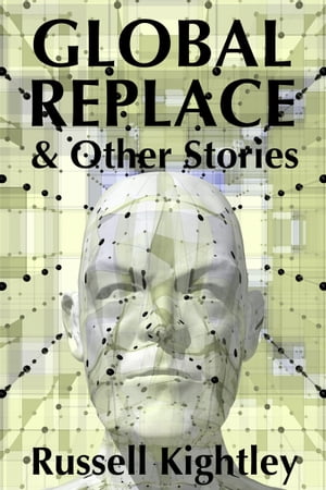 ŷKoboŻҽҥȥ㤨Global Replace & Other StoriesŻҽҡ[ Russell Kightley ]פβǤʤ129ߤˤʤޤ