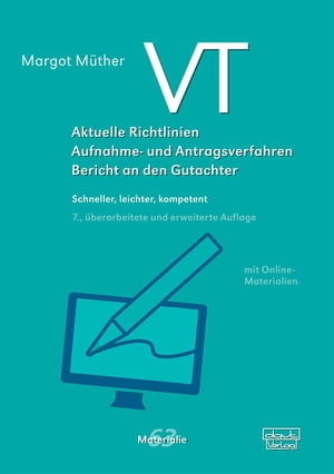 VT - Aktuelle Richtlinien, Aufnahme- und Antragsverfahren, Bericht an den Gutachter Schneller, leichter, kompetent