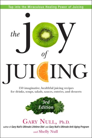 The Joy of Juicing, 3rd Edition 150 imaginative, healthful juicing recipes for drinks, soups, salads, sauces, en trees, and desserts