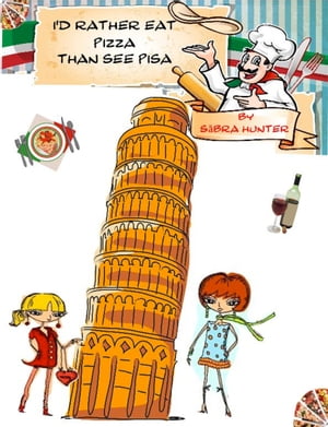 I'd Rather Eat Pizza Than See Pisa【電子書