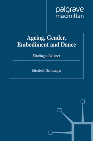 Ageing, Gender, Embodiment and Dance Finding a Balance