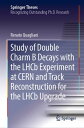 Study of Double Charm B Decays with the LHCb Experiment at CERN and Track Reconstruction for the LHCb Upgrade【電子書籍】 Renato Quagliani