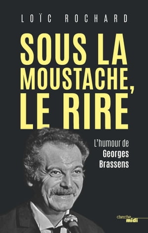 Sous la moustache, le rire