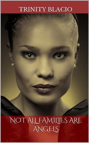 ŷKoboŻҽҥȥ㤨Not All Families Are Angels Vampires Can Be Angels Too, #1Żҽҡ[ Trinity Blacio ]פβǤʤ250ߤˤʤޤ