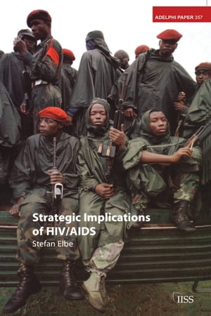 Strategic Implications of HIV/AIDS【電子書籍】[ Stefan Elbe ]