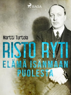 Risto Ryti: Elämä isänmaan puolesta