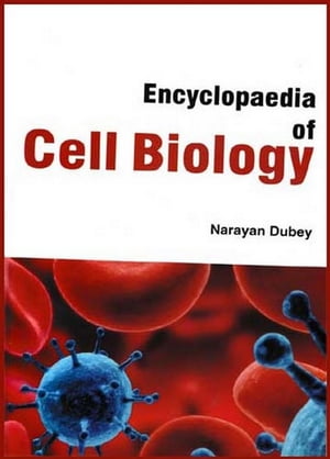 Encyclopaedia of Cell Biology