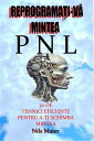 Reprograma?i-V? Mintea Cu Pnl 30 De Tehnici Eficiente Pentru A-?i Schimba Mintea【電子書籍】[ Nils Maier ]