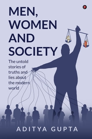 ŷKoboŻҽҥȥ㤨Men, Women and Society The Untold Stories of Truths and Lies about the Modern WorldŻҽҡ[ ADITYA GUPTA ]פβǤʤ282ߤˤʤޤ