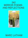242 Mirror Poems and Reflections【電子書籍】[ Marc Latham ]