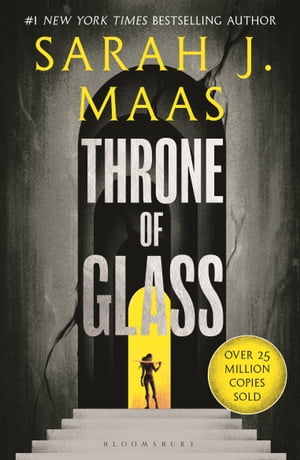 Throne of Glass From the # 1 Sunday Times best-selling author of A Court of Thorns and Roses