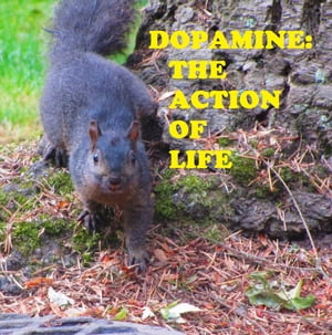 Dopamine, the Action of Life