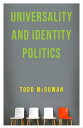 Universality and Identity Politics【電子書籍】[ Todd McGowan ]