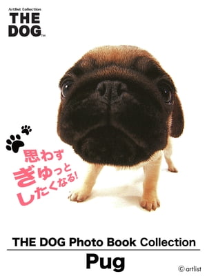 THE DOG Photo Book Collection Pug【電子書籍】[ artlist ]