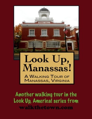 A Walking Tour of Manassas, Virginia【電子書