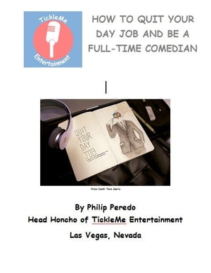 Quit Your Day Job and Be a Full-Time Comedian【電子書籍】[ Philip Peredo ]