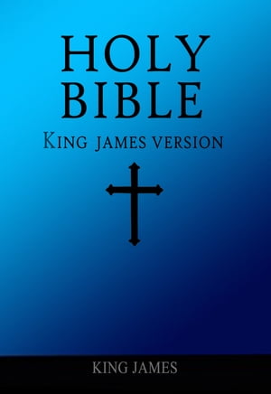 The Holy Bible: King James Version (KJV) Old and New Testaments