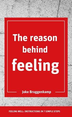 The reason behind feeling