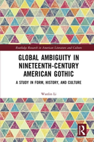 Global Ambiguity in Nineteenth-Century American Gothic