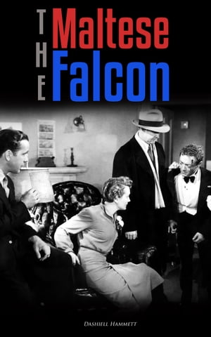 The Maltese Falcon Detective Mystery Novel【電子書籍】[ Dashiell Hammett ]