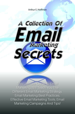A Collection Of Email Marketing Secrets